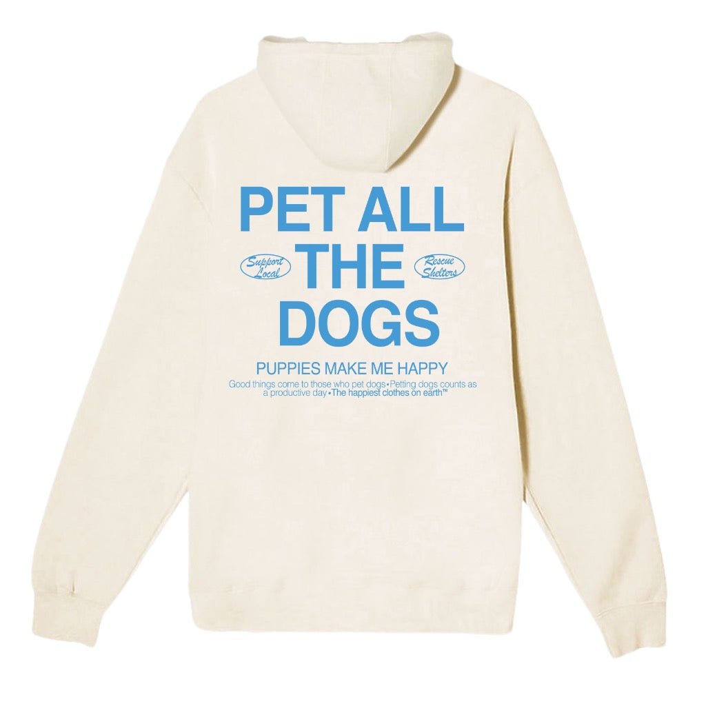 Pet All The Dogs Hoodie | Gift for Dog Lovers - Puppies Make Me Happy