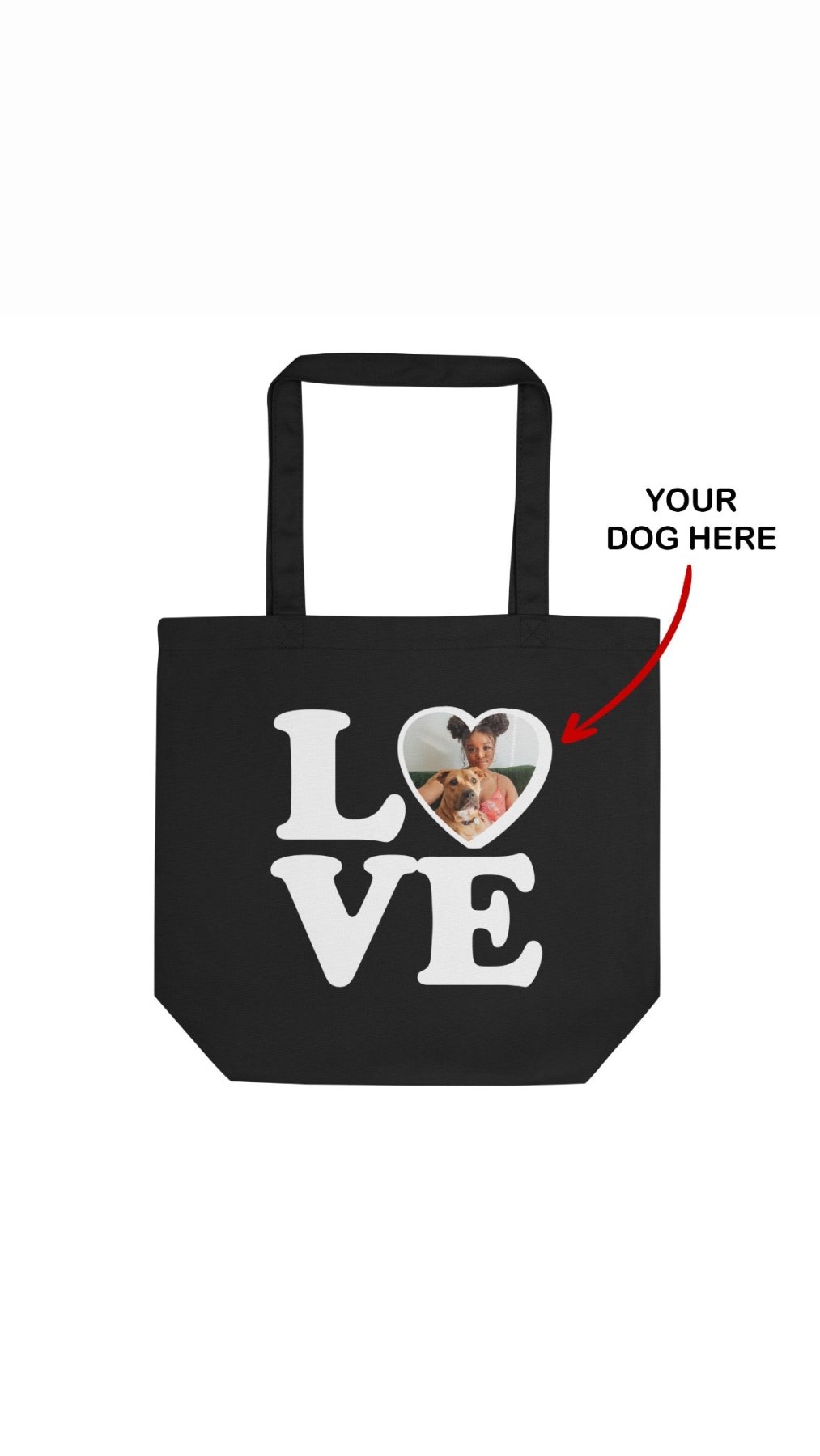 Your Dog Here Custom Dog Photo | Big Love | Eco Tote Bag - Puppies Make Me Happy