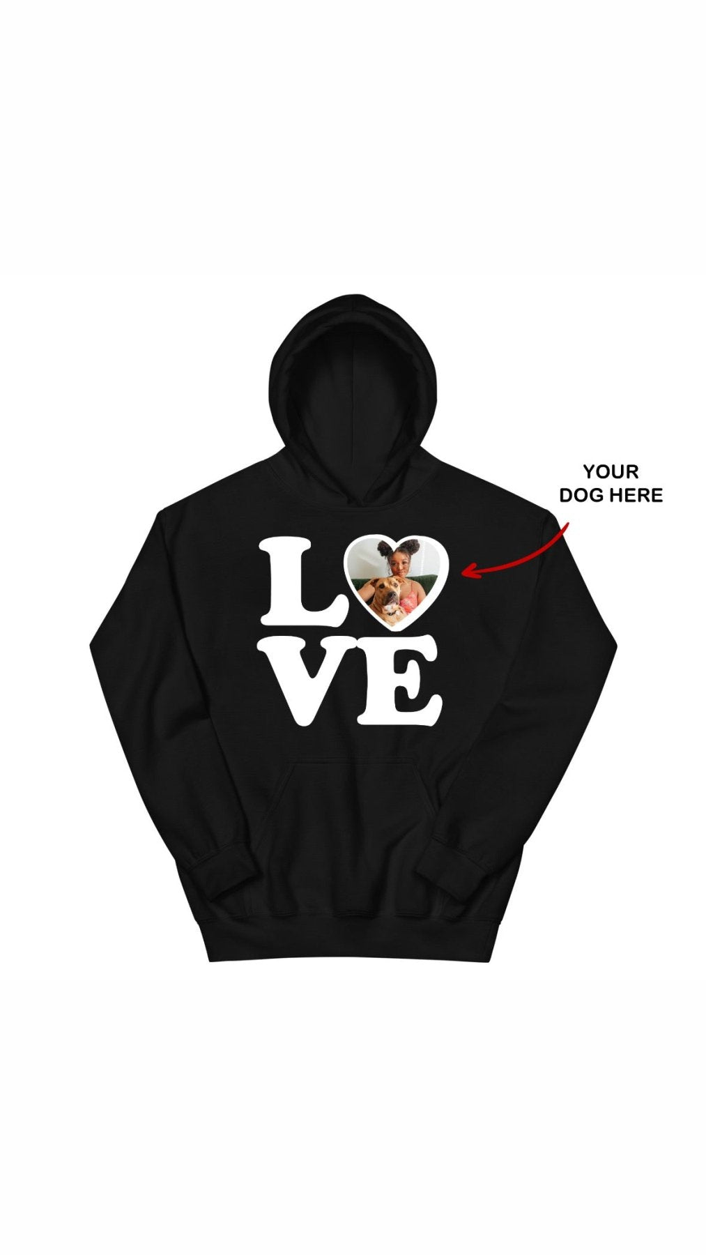 Your Dog Here - Big Love - Hooded Sweatshirt Custom for Dog Lovers - Puppies Make Me Happy