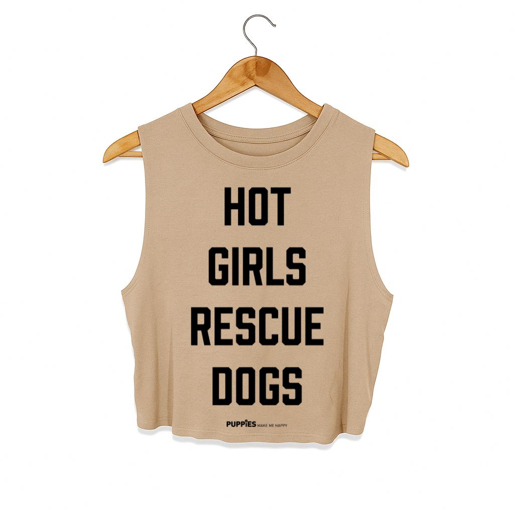 Hot Girls Rescue Dogs | Crop Tank | Gift for Dog Mom - Puppies Make Me Happy