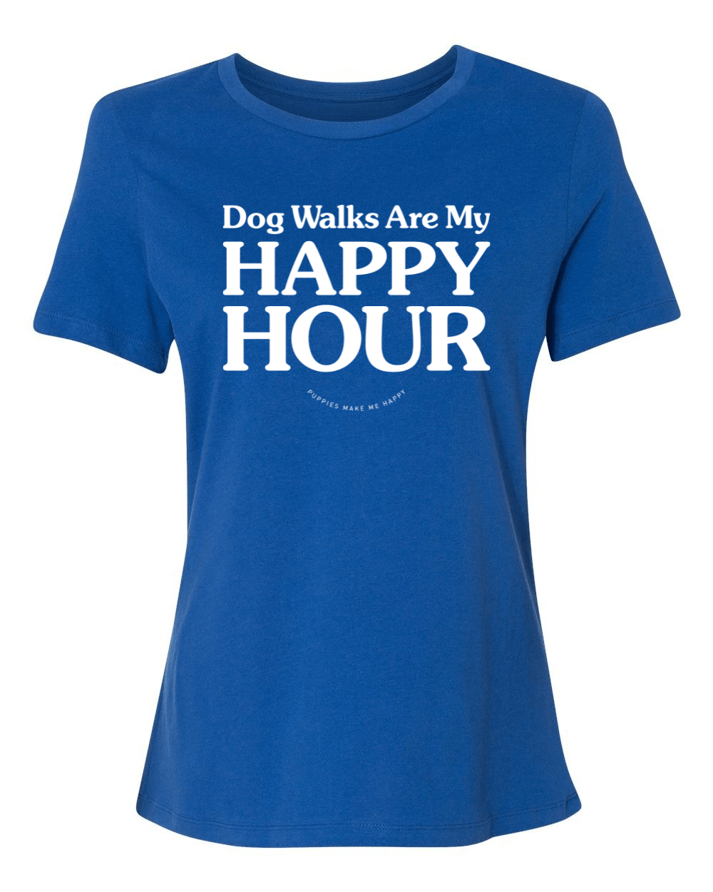 Dog Walks Are My Happy Hour | Women’s T-Shirt | Present for Dog Moms & Dog Lovers - Puppies Make Me Happy