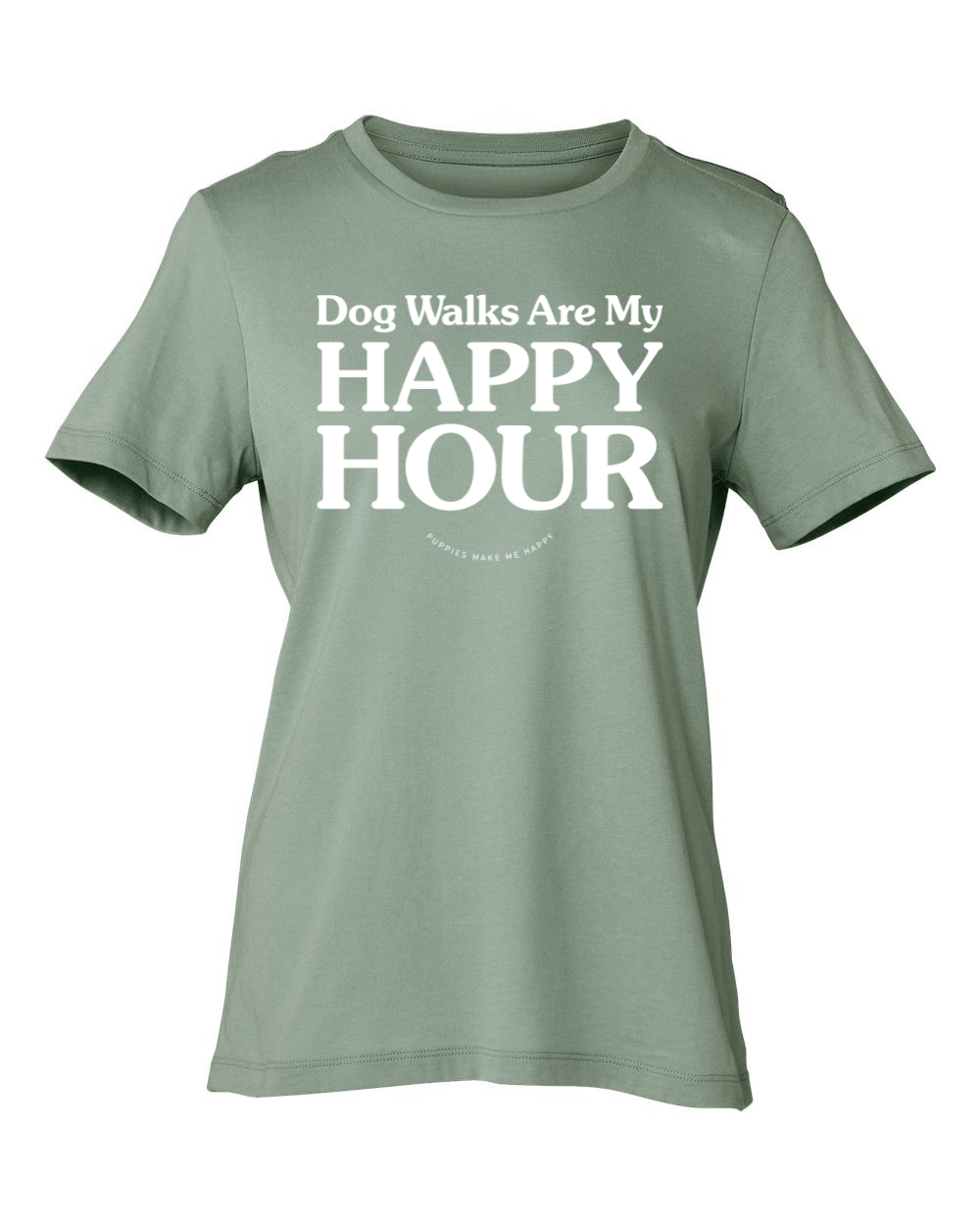 Dog Walks Are My Happy Hour | Women’s T-Shirt | Present for Dog Moms & Dog Lovers - Puppies Make Me Happy