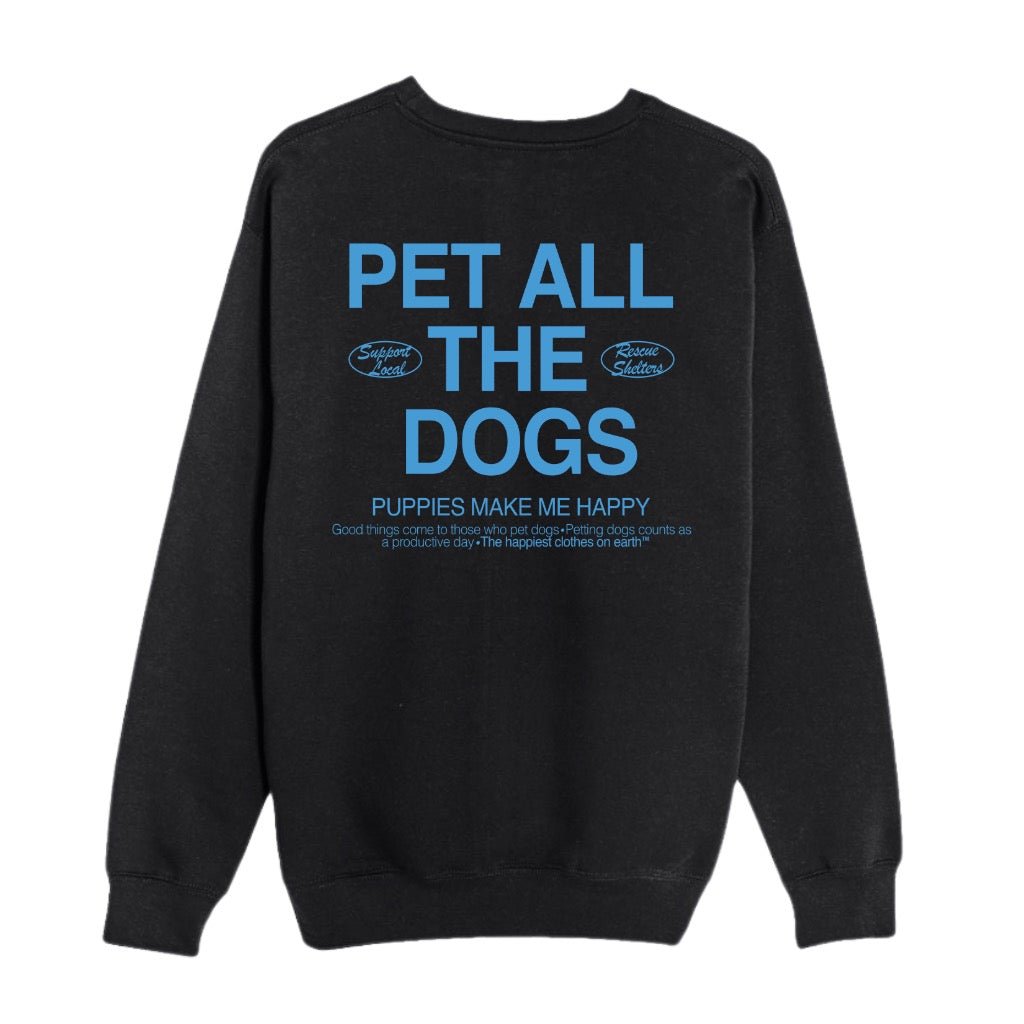 Pet All The Dogs 2.0 | Uni - Sex Crewneck Sweatshirt - Puppies Make Me Happy