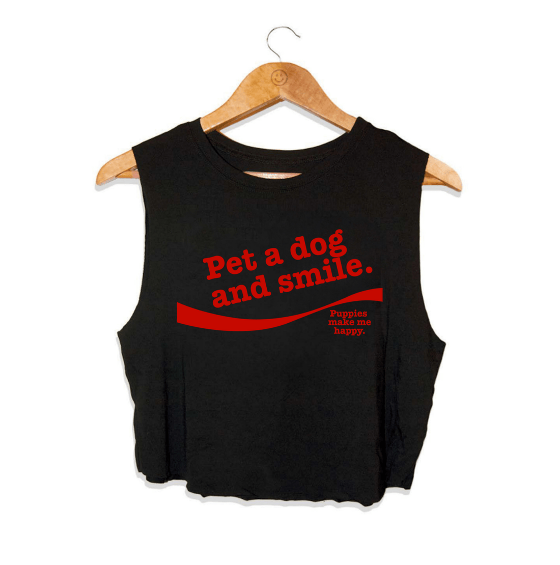 Pet A Dog and Smile | Crop Tank | - Puppies Make Me Happy