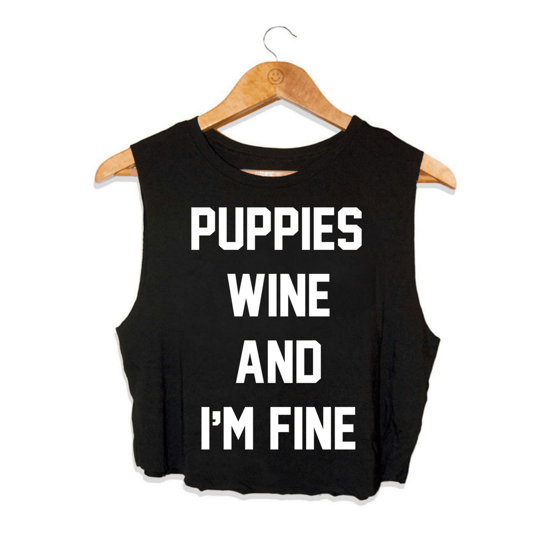 Puppies Wine & I'm Fine | Crop Top - Puppies Make Me Happy
