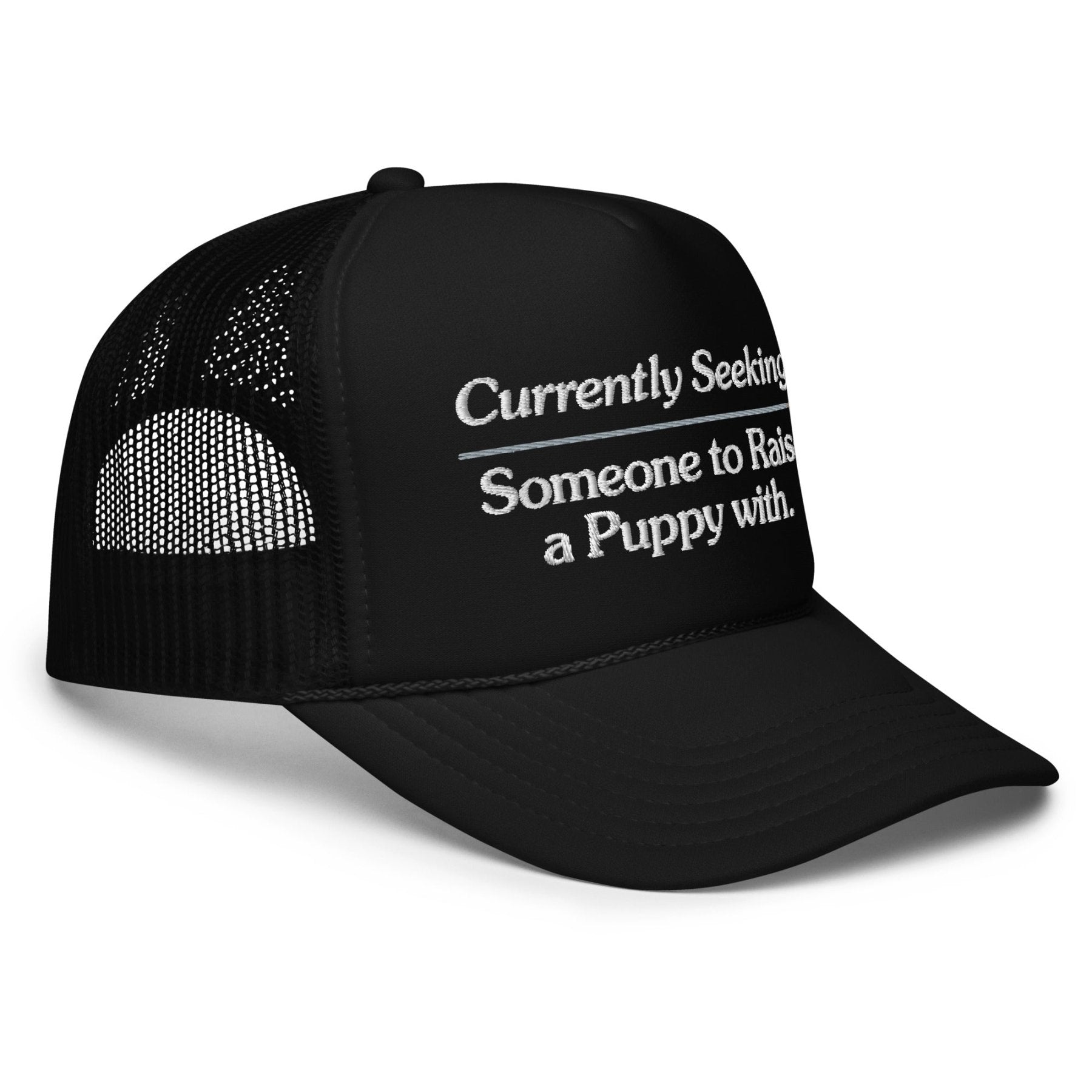 Currently Seeking | Foam trucker hat - Puppies Make Me Happy