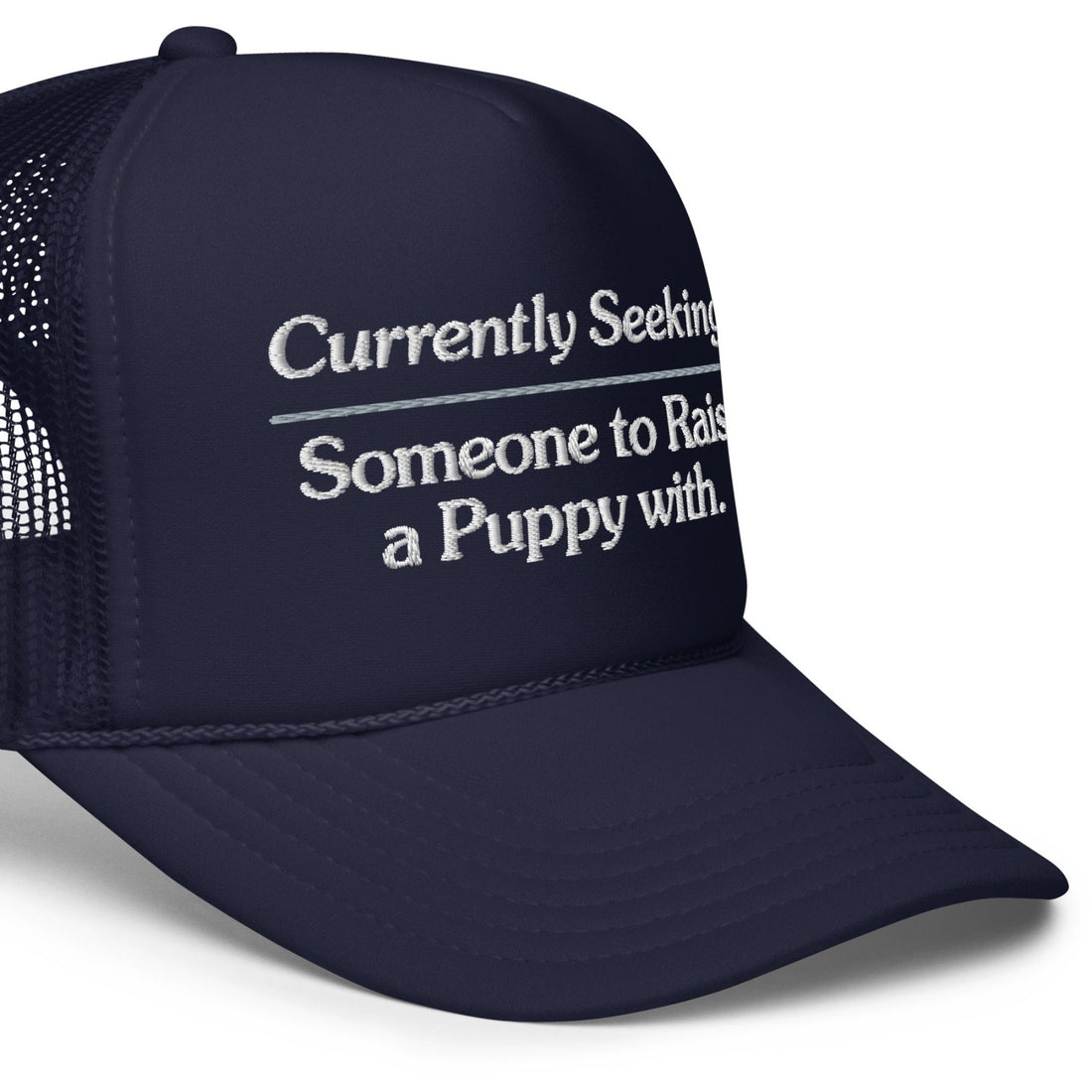 Currently Seeking | Foam trucker hat - Puppies Make Me Happy