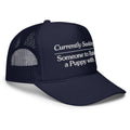 Currently Seeking | Foam trucker hat - Puppies Make Me Happy