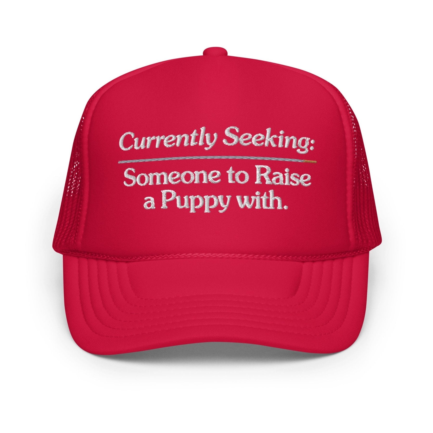 Currently Seeking | Foam trucker hat - Puppies Make Me Happy