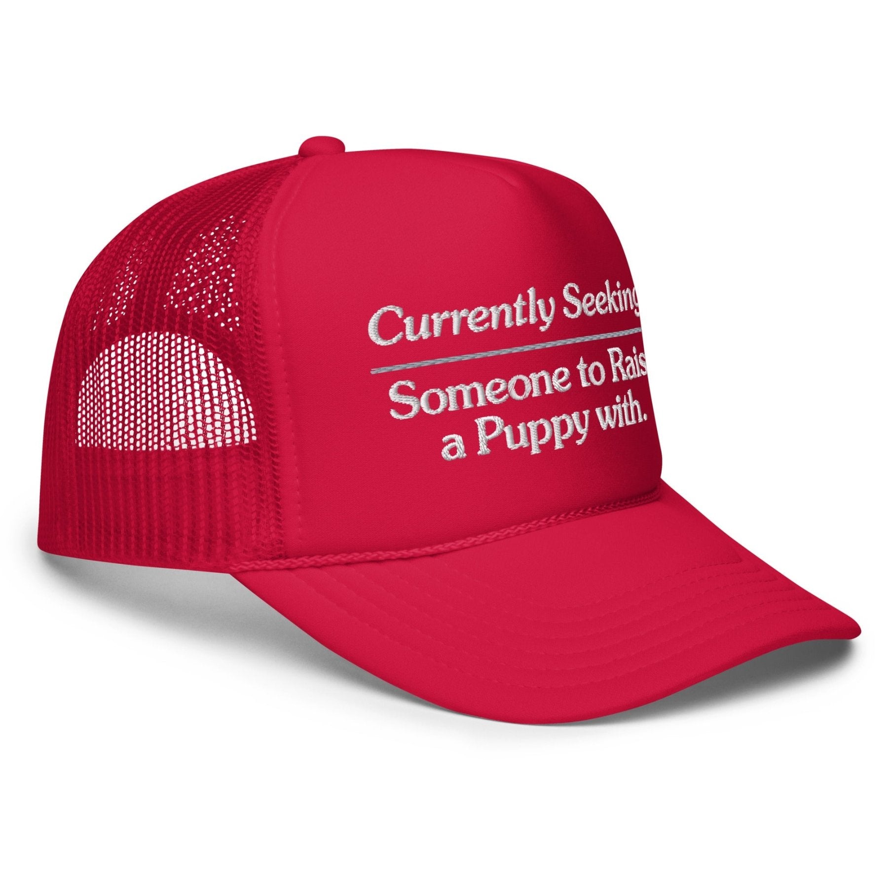 Currently Seeking | Foam trucker hat - Puppies Make Me Happy