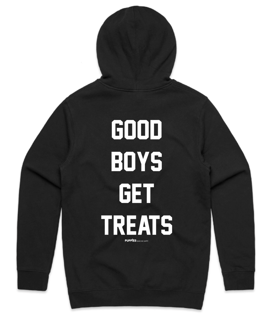 Good Boys Get Treats Hoodie | Gift for Dog Lovers | Front & Back Prints - Puppies Make Me Happy