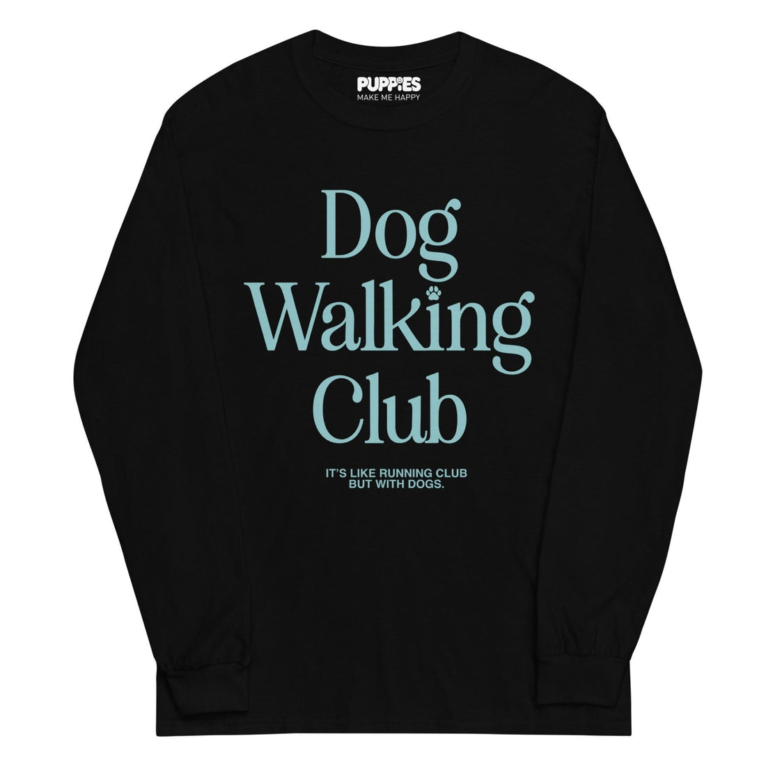 Dog Walking Club | Teal Logo| Men’s Long Sleeve Shirt - Puppies Make Me Happy