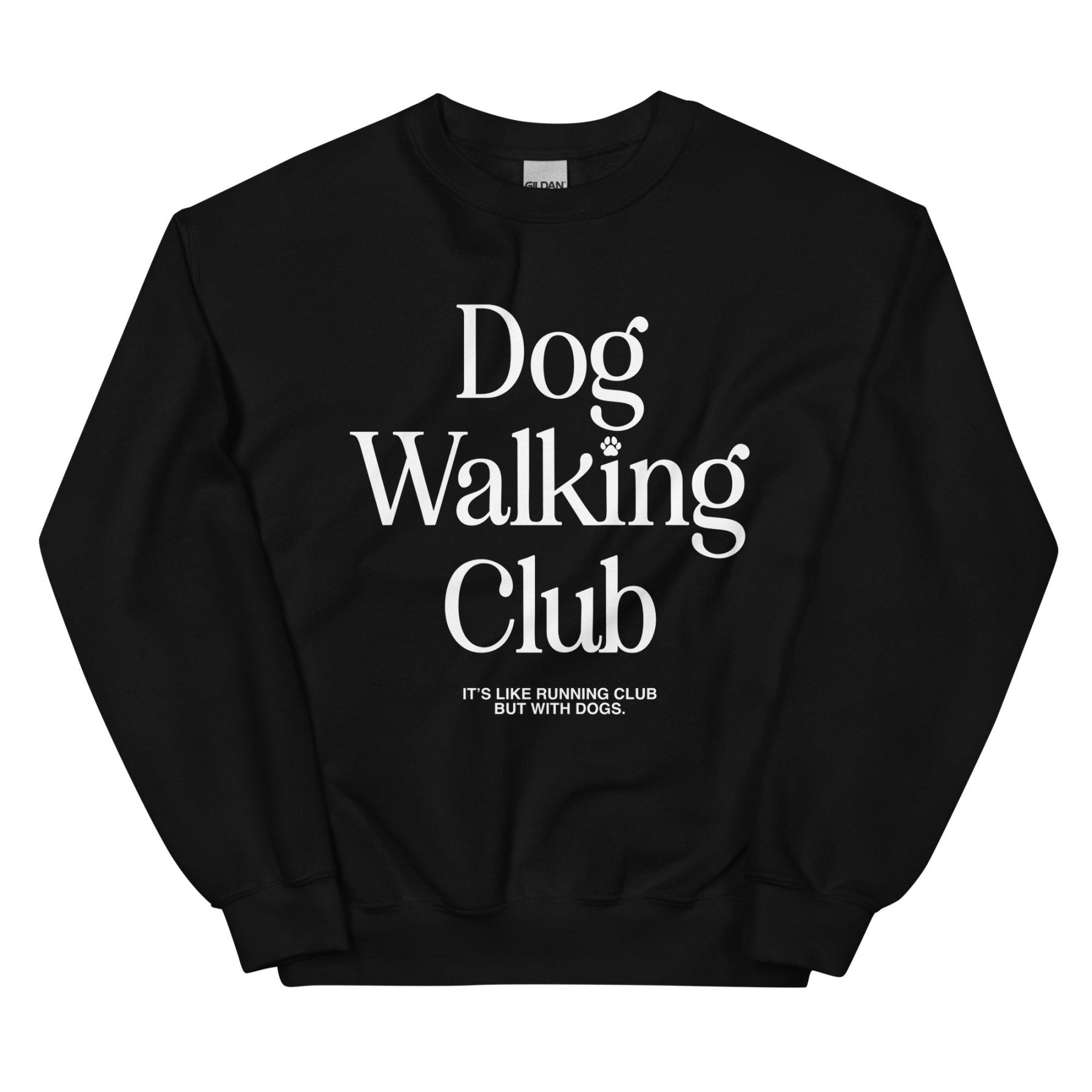 Dog Walking Club | Unisex Sweatshirt | White Font - Puppies Make Me Happy