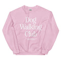 Dog Walking Club | Unisex Sweatshirt | White Font - Puppies Make Me Happy