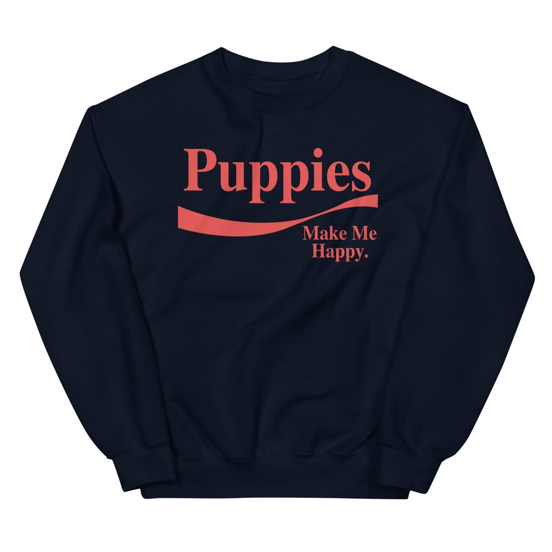 Enjoy Puppies Make Me Happy | Unisex Sweatshirt | Red Font - Puppies Make Me Happy