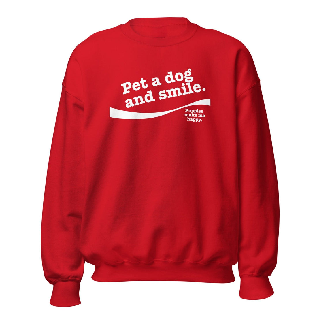 Pet A Dog & Smile | Unisex Sweatshirt - Puppies Make Me Happy