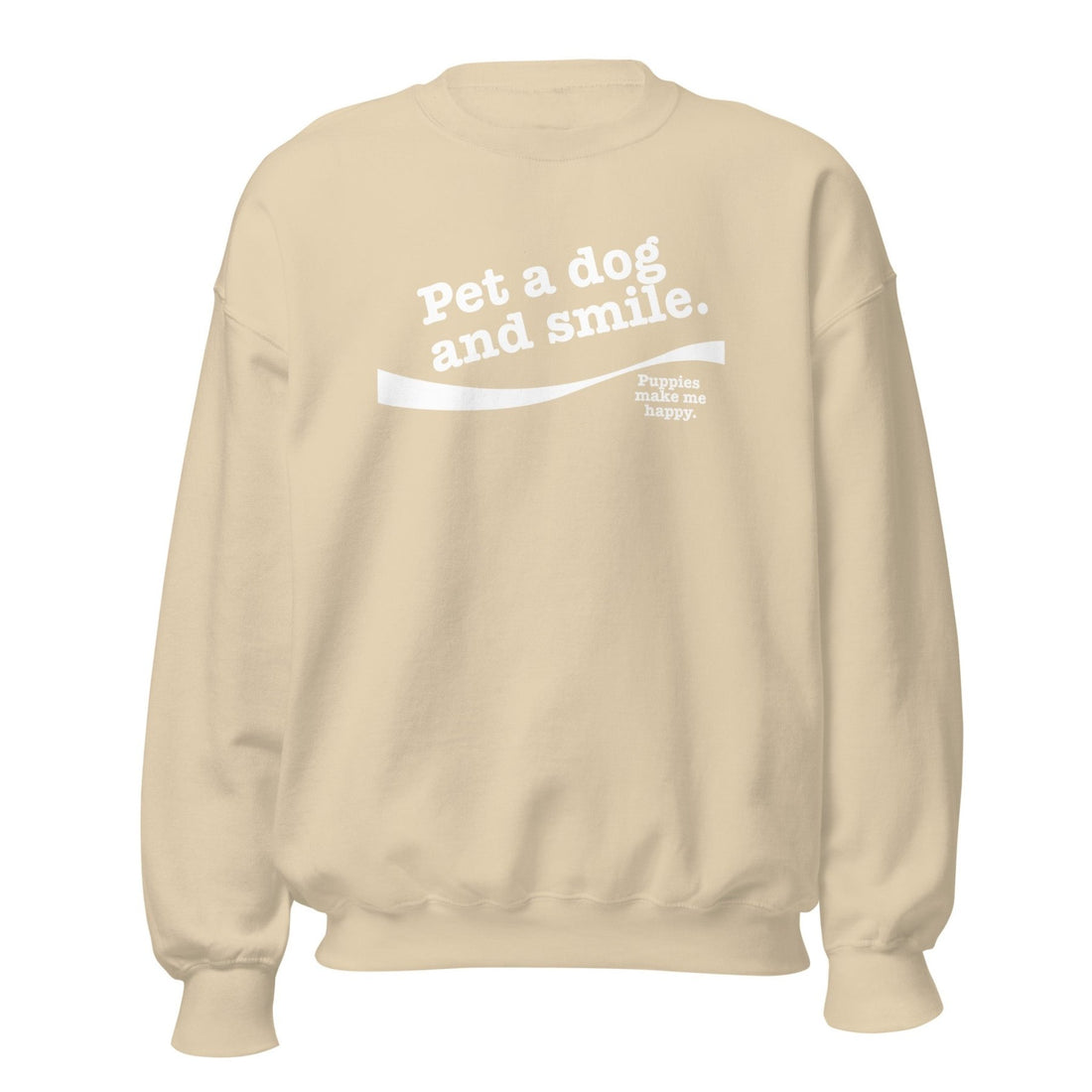 Pet A Dog & Smile | Unisex Sweatshirt - Puppies Make Me Happy