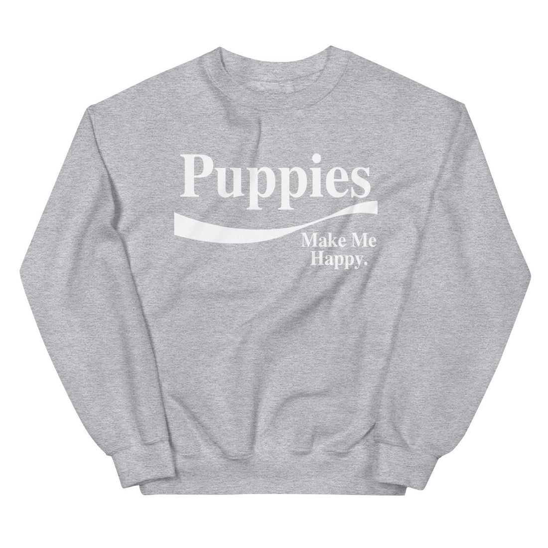 Enjoy Puppies Make Me Happy Sweatshirt | Gift for Dog Lovers - Puppies Make Me Happy