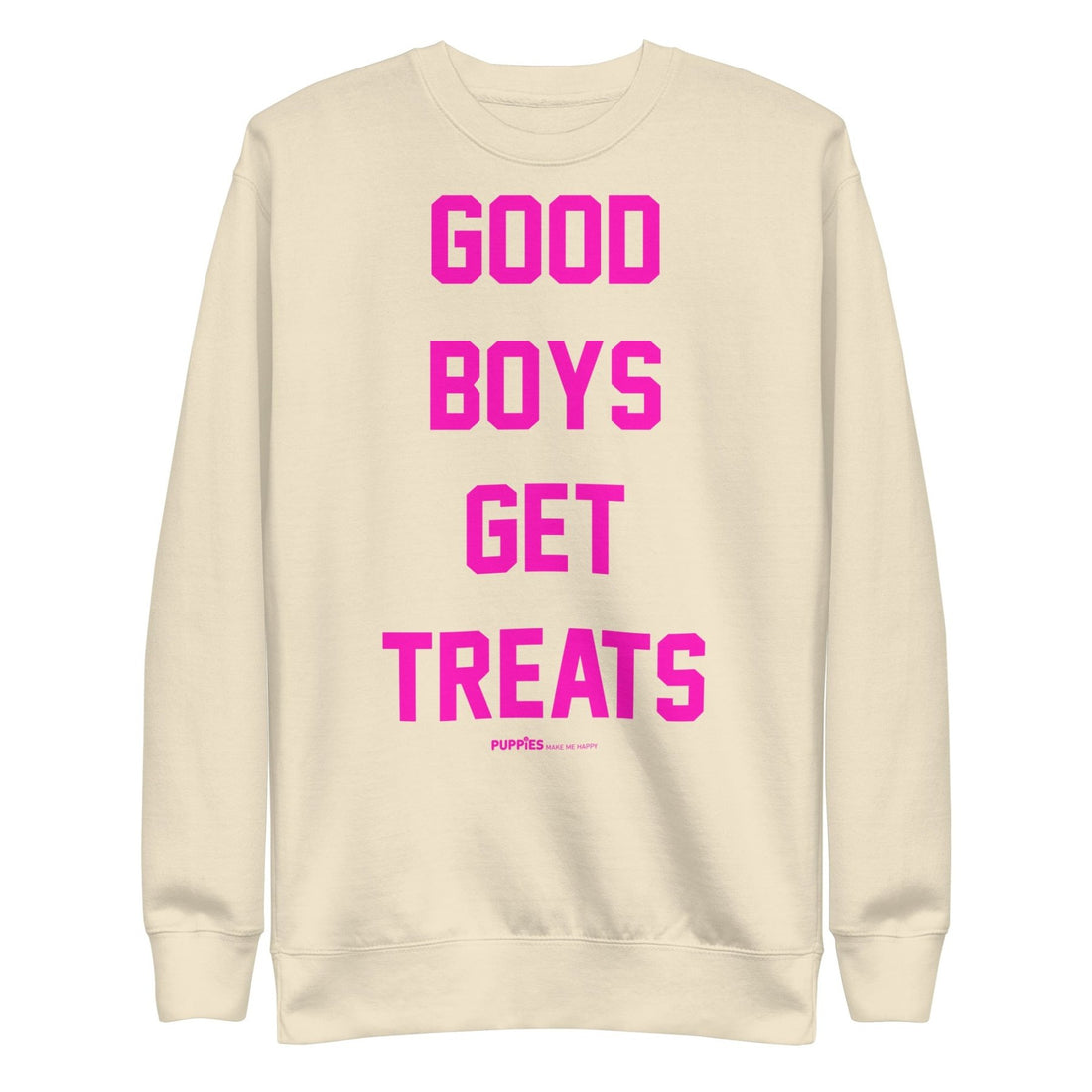 Good Boys Get Treats | Pink Font | Unisex Sweatshirt - Puppies Make Me Happy