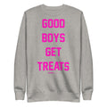 Good Boys Get Treats | Pink Font | Unisex Sweatshirt - Puppies Make Me Happy