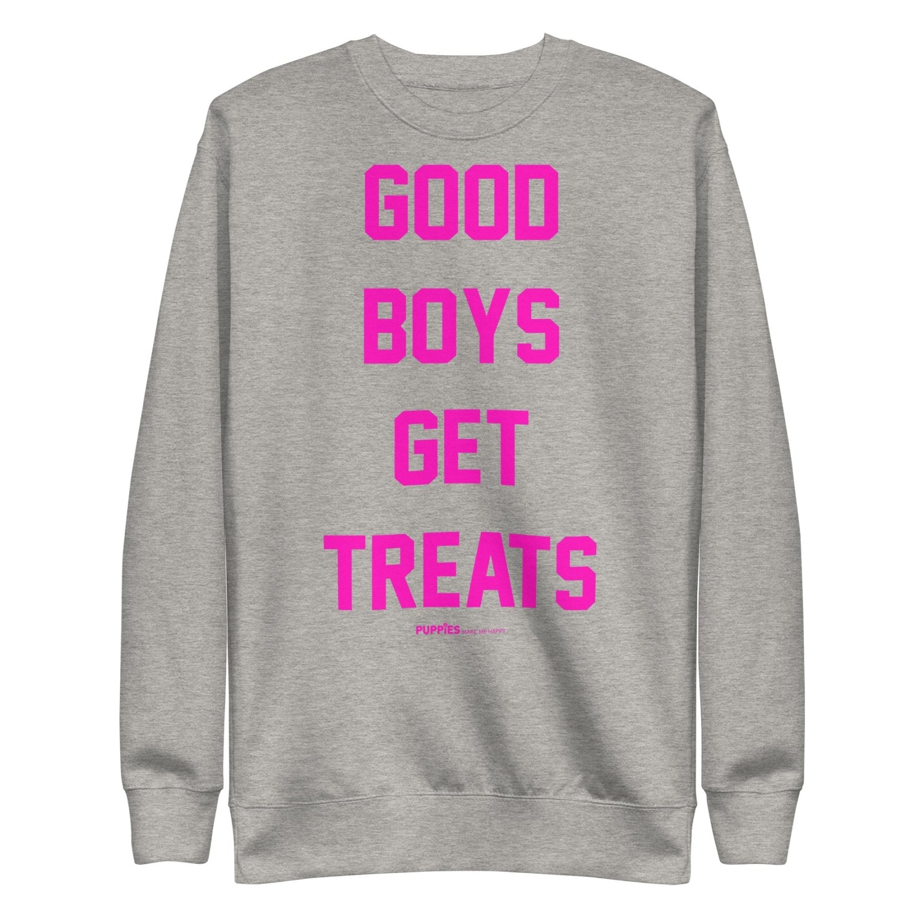 Good Boys Get Treats | Pink Font | Unisex Sweatshirt - Puppies Make Me Happy