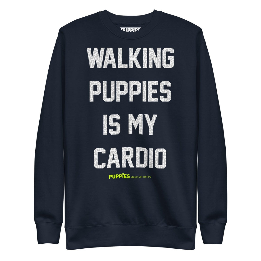 Walking Puppies is my Cardio | Unisex Premium Sweatshirt - Puppies Make Me Happy