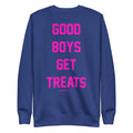Good Boys Get Treats | Pink Font | Unisex Sweatshirt - Puppies Make Me Happy