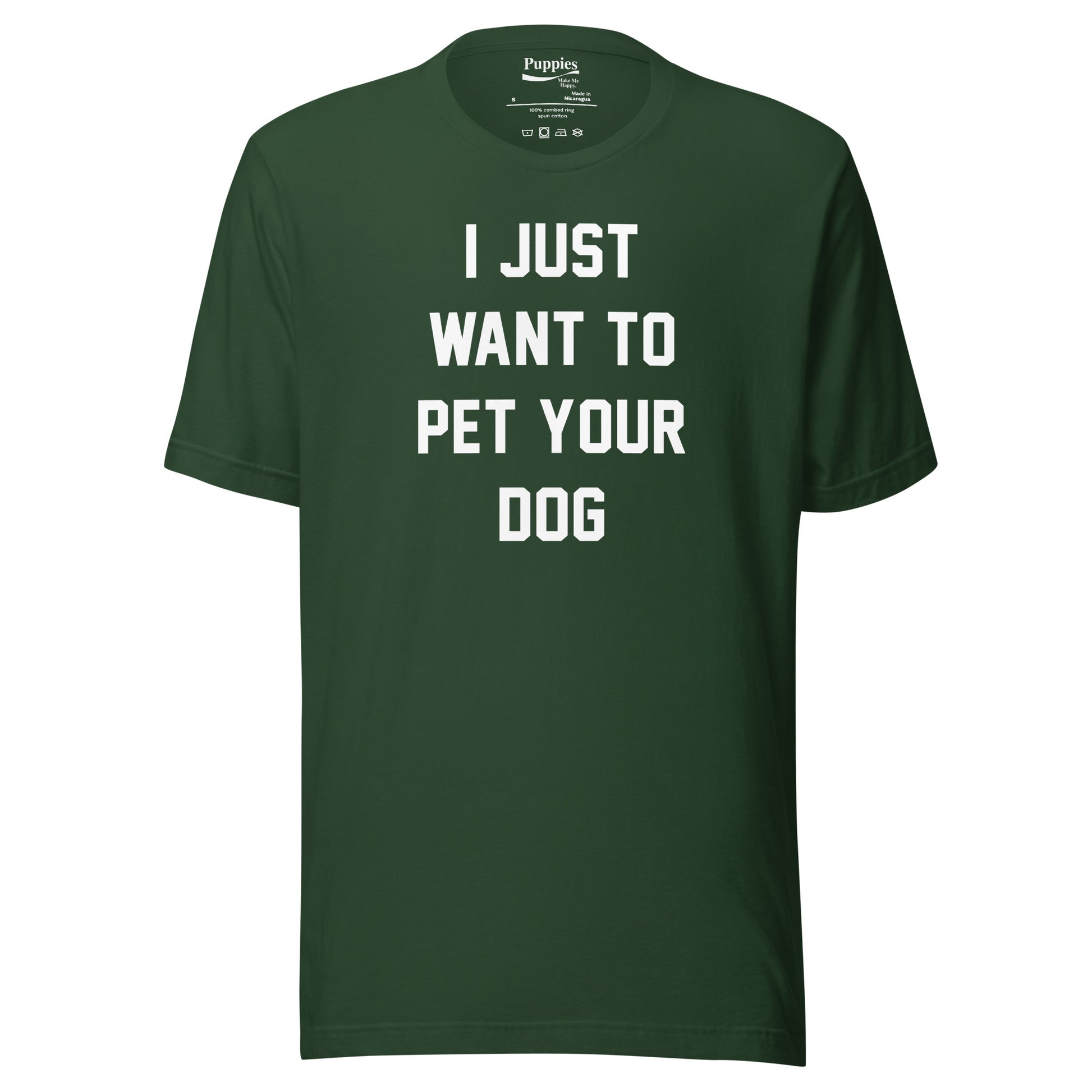 I Just Want To Pet Your Dog Shirt | Uni - Sex Shirt | Dog Owner Gift - Puppies Make Me Happy
