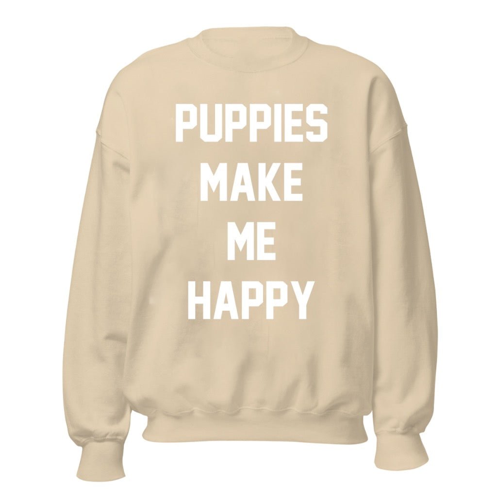 Puppies Make Me Happy | Cream Crewneck Uni - Sex Sweatshirt - Puppies Make Me Happy