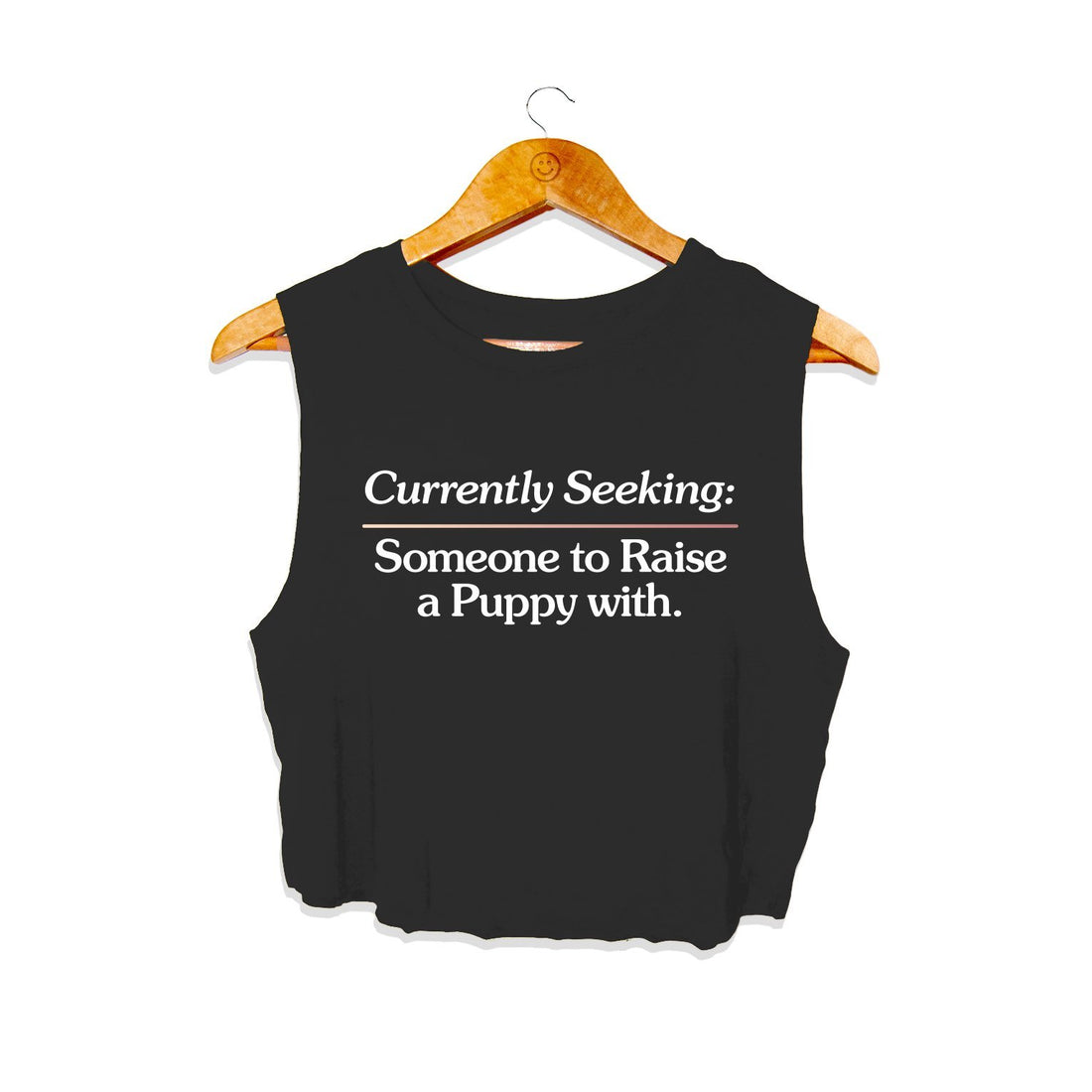 Currently Seeking Crop Top | Gift for Dog Lovers - Puppies Make Me Happy