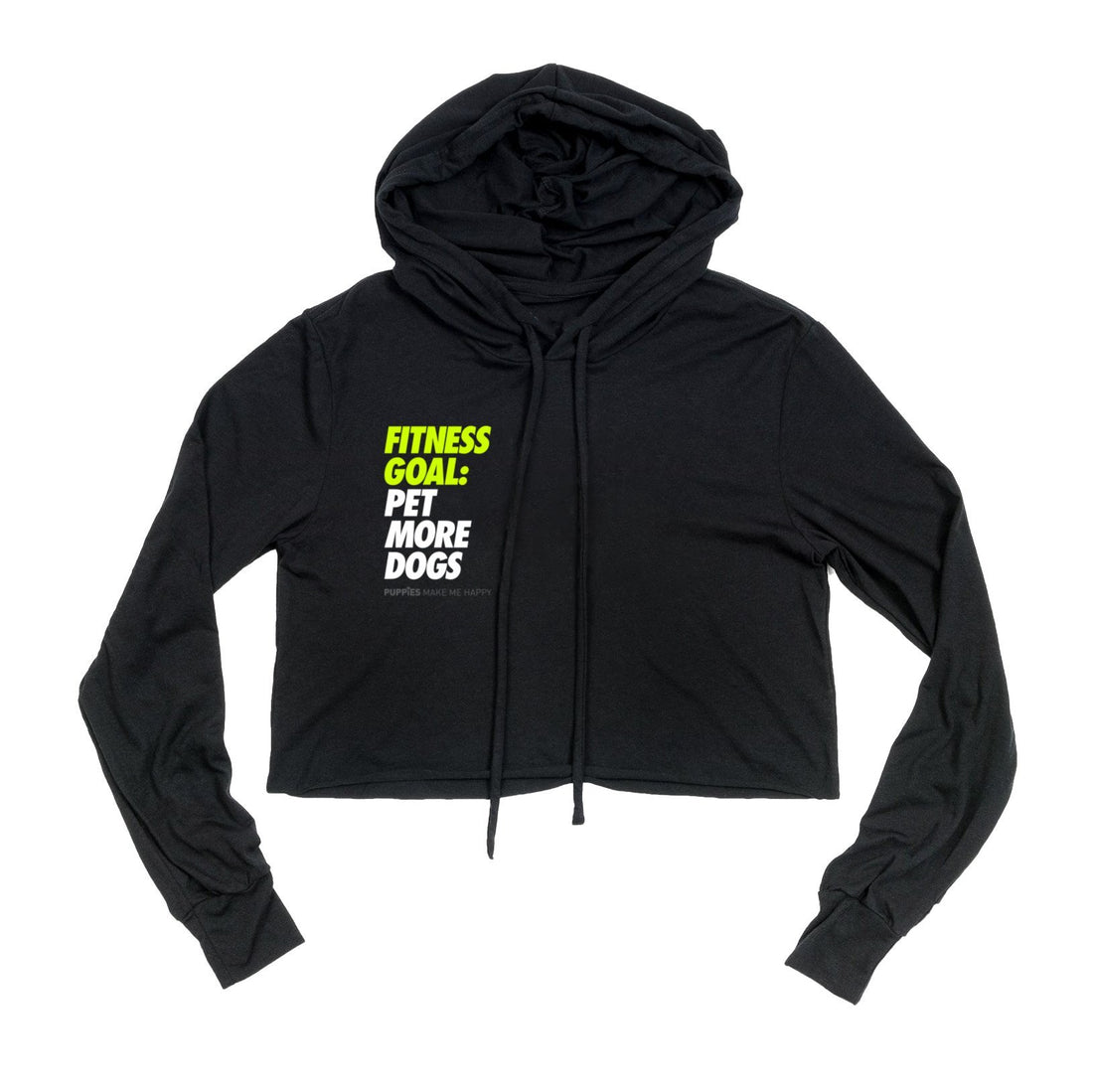 Fitness Goals | Crop Hoodie - Puppies Make Me Happy