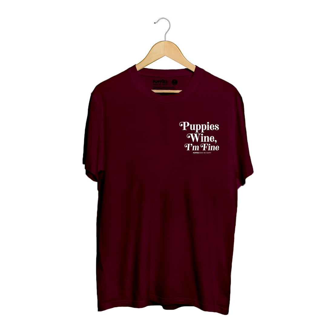 Puppies, Wine and I'm Fine 2.0 | Uni - Sex Crewneck Tee - Puppies Make Me Happy