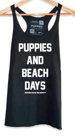 Puppies and Beach | Racerback Tank - Puppies Make Me Happy