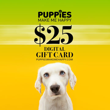 DIGITAL GIFT CARD - Puppies Make Me Happy