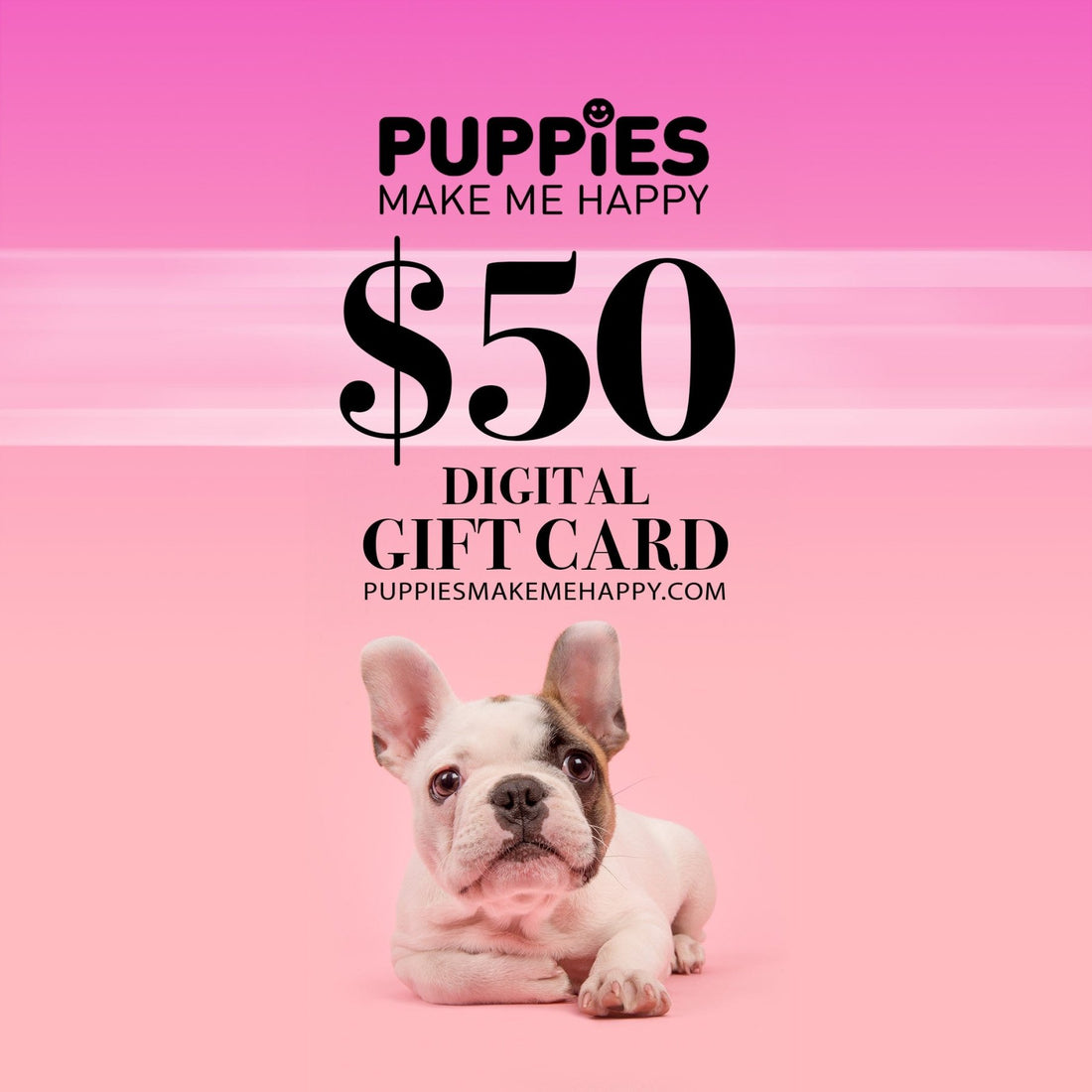 DIGITAL GIFT CARD - Puppies Make Me Happy