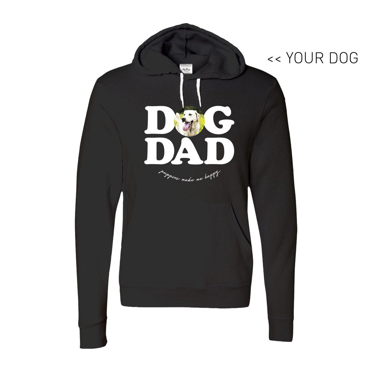 Your Dog Here | Custom Dog Dad | Hoodie Sweatshirt - Puppies Make Me Happy