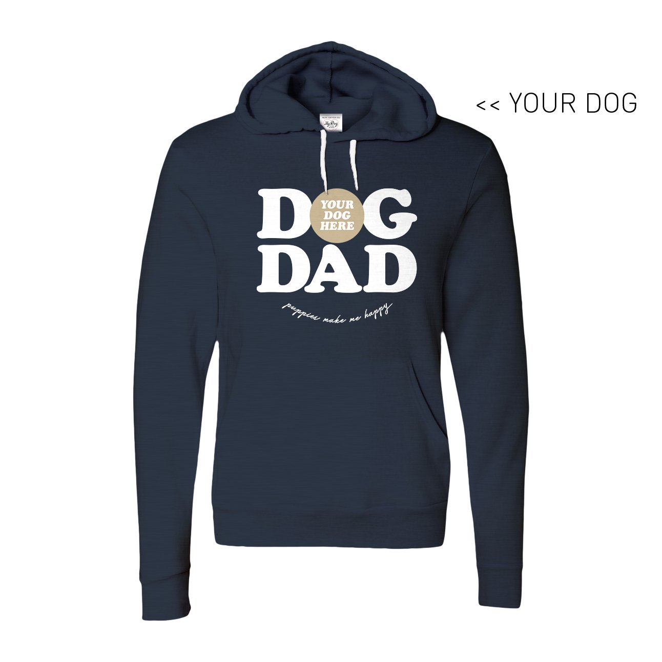 Your Dog Here | Custom Dog Dad | Hoodie Sweatshirt - Puppies Make Me Happy
