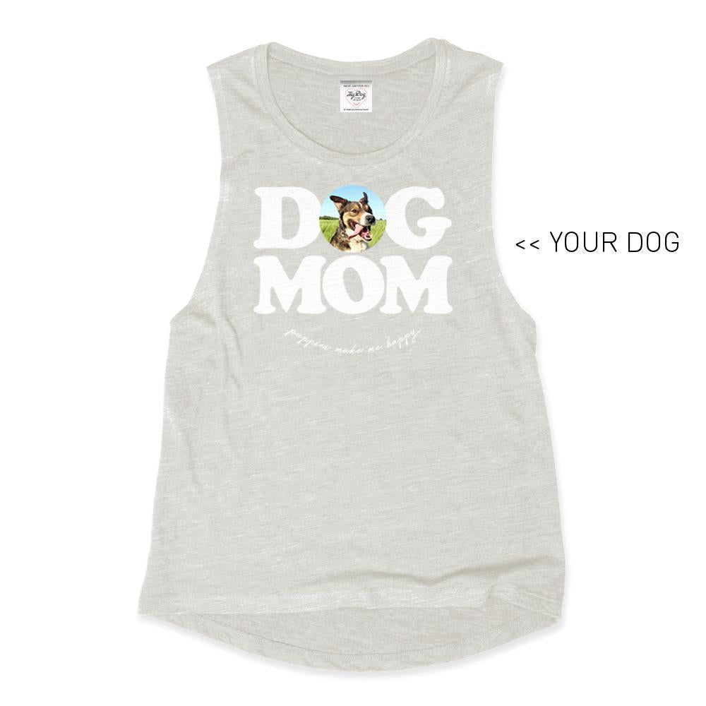 Your Dog Here | Custom Dog Mom Muscle Tank | Gift for Dog Moms - Puppies Make Me Happy