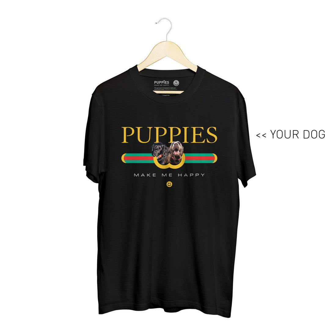 Your Dog Here - Pup Lux | Uni - Sex Tee - Puppies Make Me Happy