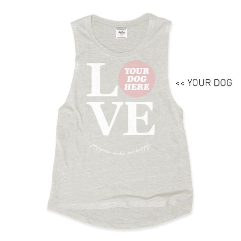Your Dog Here - True Puppy Love - Muscle Tank - Puppies Make Me Happy