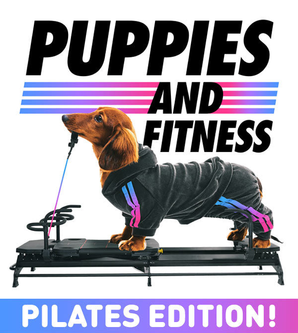 Puppies and Pilates has Arrived.