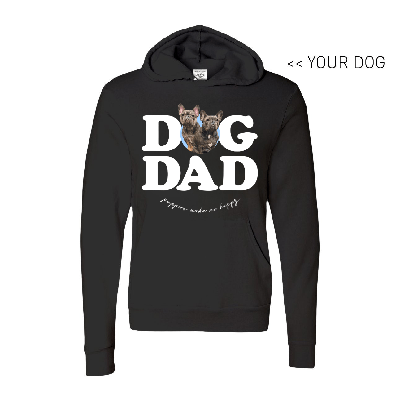 Your Dog Here | Custom Dog Dad | Hoodie Sweatshirt - Puppies Make Me Happy