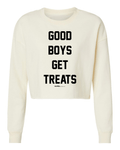 Good Boys Get Treats | Cropped Sweatshirt | Puppies Make Me Happy® - Puppies Make Me Happy