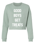 Good Boys Get Treats | Cropped Sweatshirt | Puppies Make Me Happy® - Puppies Make Me Happy