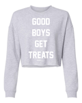 Good Boys Get Treats | Cropped Sweatshirt | Puppies Make Me Happy® - Puppies Make Me Happy