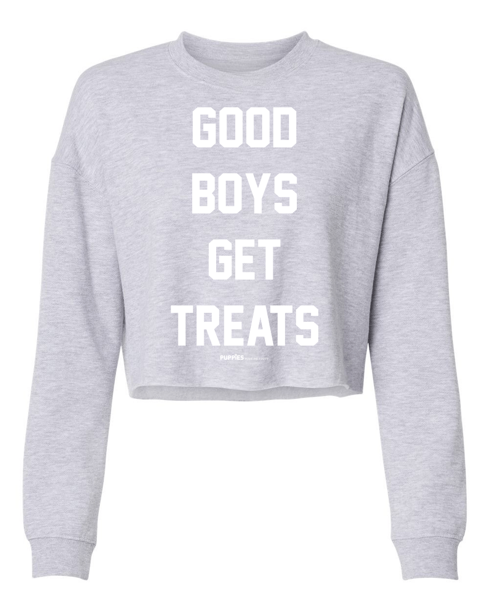 Good Boys Get Treats | Cropped Sweatshirt | Puppies Make Me Happy® - Puppies Make Me Happy