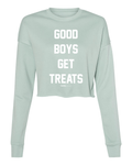 Good Boys Get Treats | Cropped Sweatshirt | Puppies Make Me Happy® - Puppies Make Me Happy