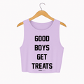 Good Boys Get Treats Crop Tank | Gift for Dog Moms | Made in USA - Puppies Make Me Happy