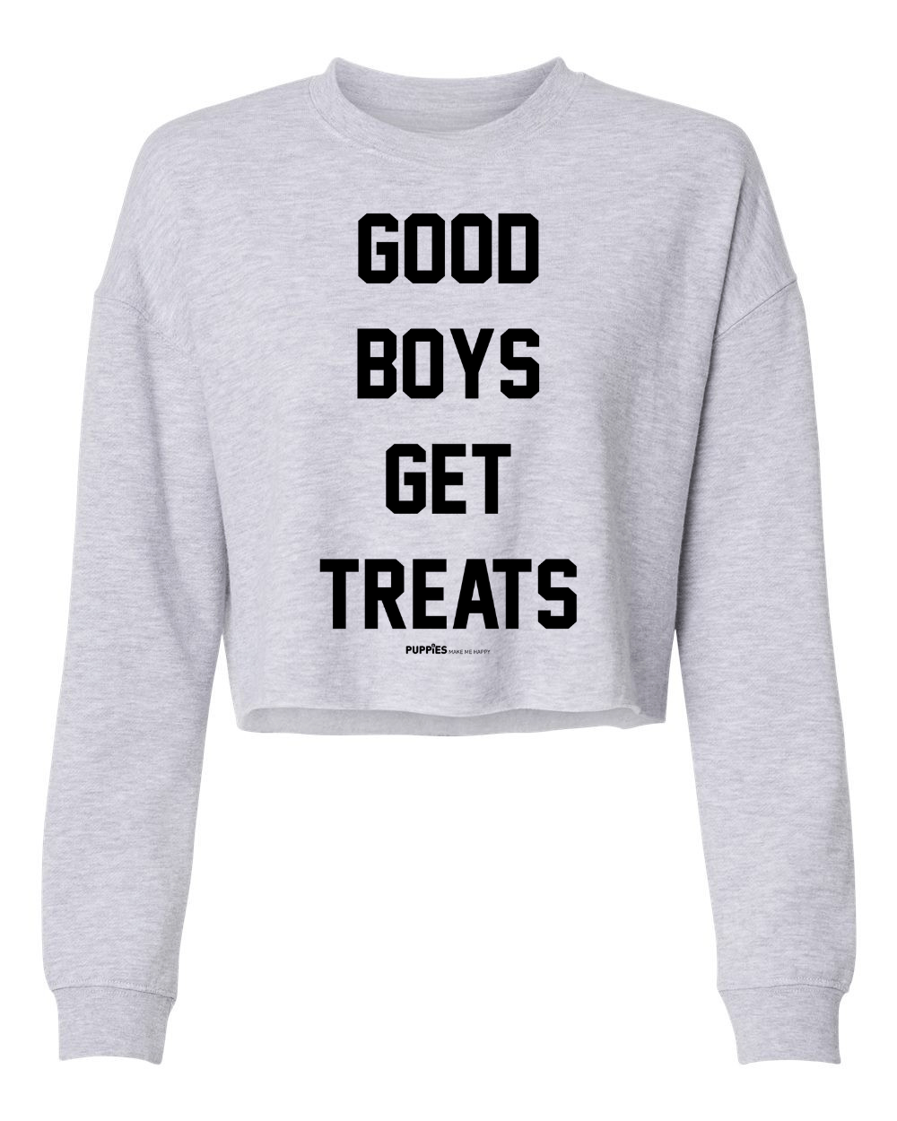 Good Boys Get Treats | Cropped Sweatshirt | Puppies Make Me Happy® - Puppies Make Me Happy
