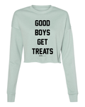 Good Boys Get Treats | Cropped Sweatshirt | Puppies Make Me Happy® - Puppies Make Me Happy